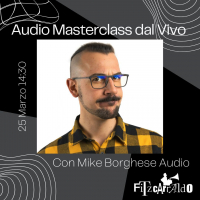 AUDIO MASTERCLASS DAL VIVO - Mike Borghese Audio